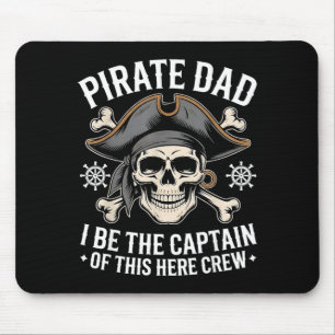 Pirate dad be captain of this here crew father's mouse pad