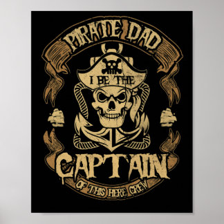 Pirate Dad Be The Captain Father's Day Poster