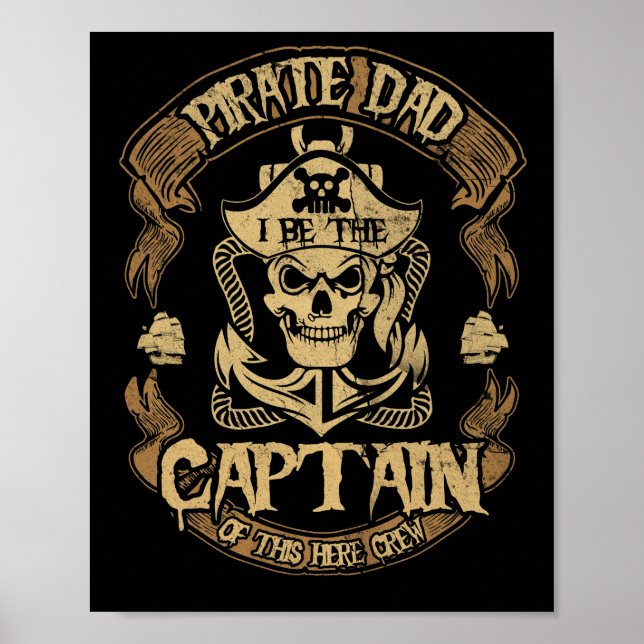 Pirate Dad Be The Captain Father's Day Poster (Front)