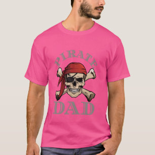 Pirate Dad Flag Skull Crossbones Funny Father Matc T-Shirt