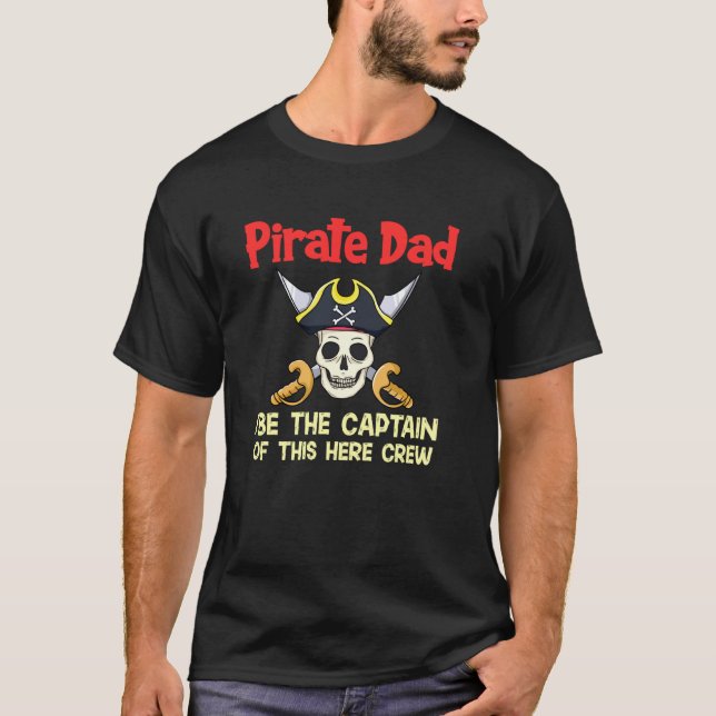 Pirate Dad  Skull And Crossbones T-Shirt (Front)