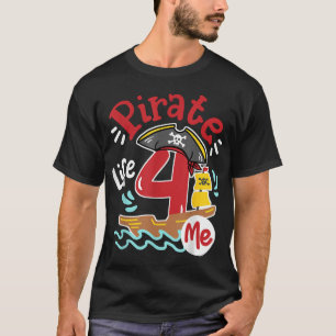 Pirate Life 4 Me 4Th Birthday Party Four Years T-Shirt