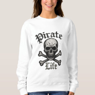 Pirate Life Skull & Crossbones Grunge Design Sweatshirt