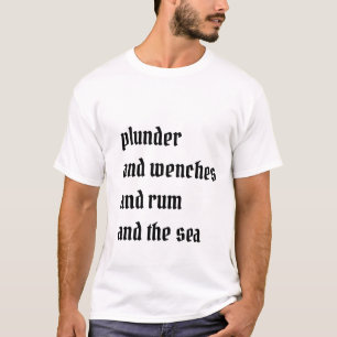 Pirate List - Plunder, Rum, The Sea T-Shirt