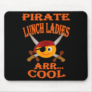 Pirate Lunch Ladies ARR Cool Funny Halloween Mouse Pad