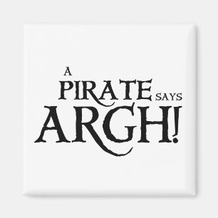 Pirate says ARGH Magnet