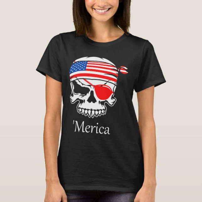 Pirate Skull Flag July 4th Independence Day Merica T-Shirt (Front)