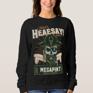 Pirate Skull Hearsay Isnt Happy Hour Anytime Mega Sweatshirt