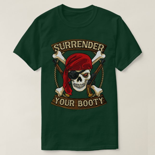 Pirate Surrender Your Booty Boating Humour T-Shirt (Design Front)