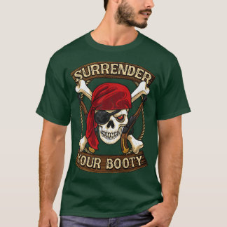 Pirate Surrender Your Booty Boating Humour T-Shirt