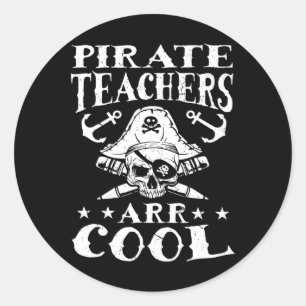 Pirate Teachers ARR Cool - Halloween Teach Like A Classic Round Sticker