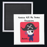 Pirate Treasure Saying Magnet<br><div class="desc">A cool looking pirate with his hat,  earring,  eyepatch and blue bandanna. A fun pirate saying.</div>