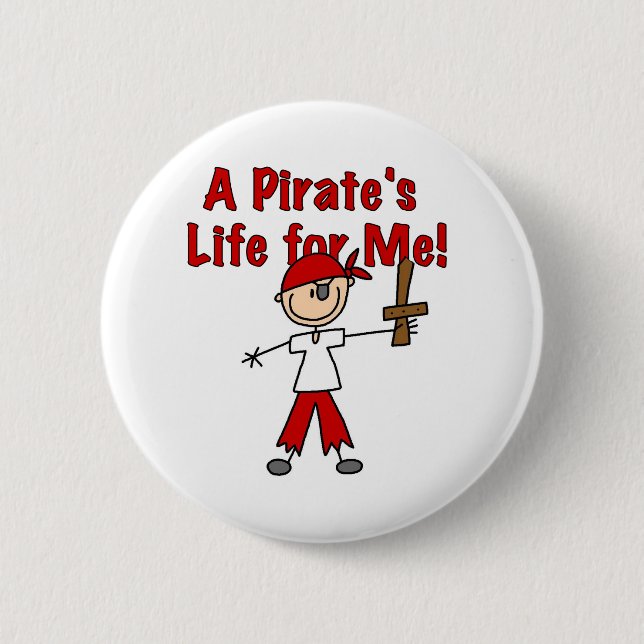 Pirate's Life for Me 6 Cm Round Badge (Front)