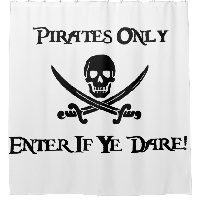 Pirates Only - Enter If Ye Dare! - Jolly Roger Shower Curtain (Front)