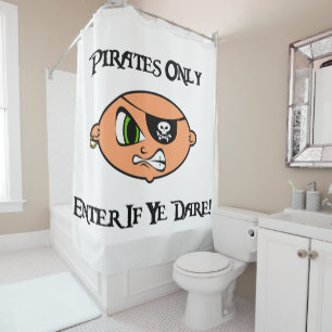 Pirates Only - Enter If Ye Dare Shower Curtain