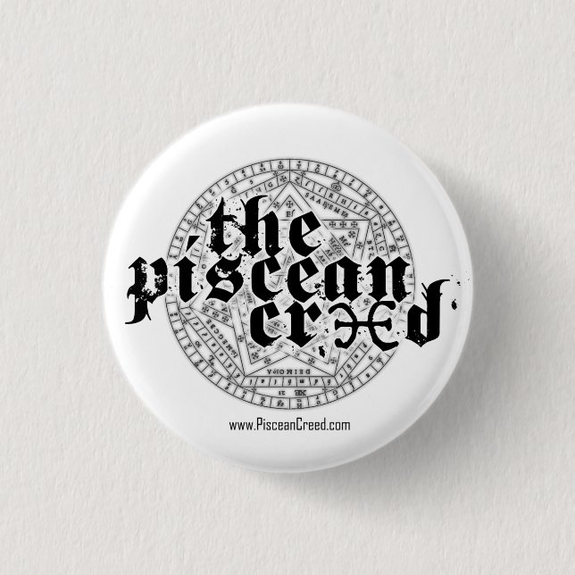 Piscean Creed - 1 1/4" button (Front)