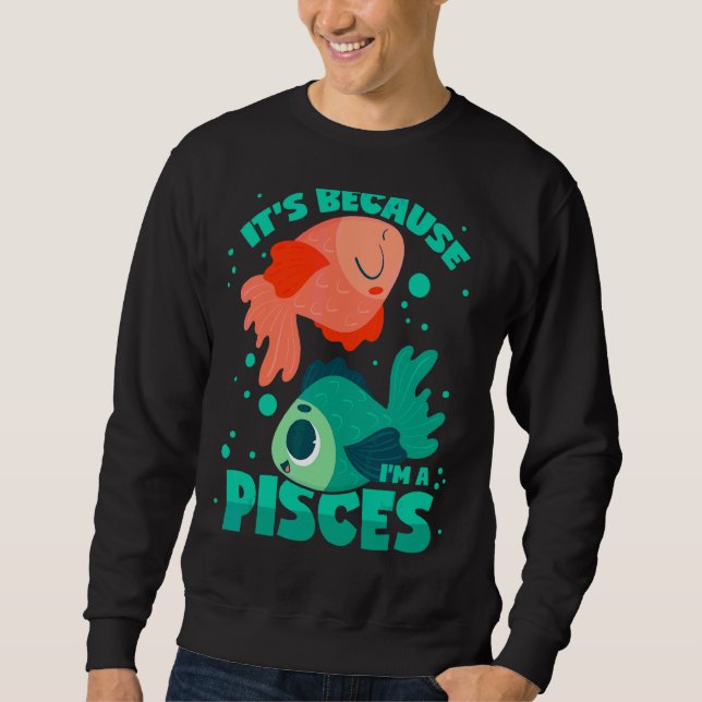 Pisces Horoscope Zodiac Sign Sweatshirt (Front)