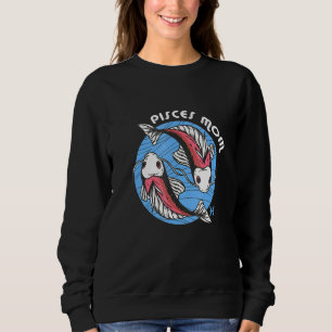 Pisces Mum Water Sign The Fish February March Birt Sweatshirt
