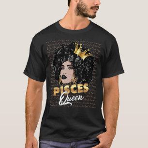 Pisces Queen Birthday Zodiac Sign Melanin Black Wo T-Shirt