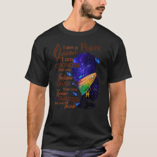 Pisces Queen I Am Stronger Birthday For Black Wom T-Shirt