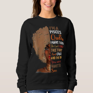 Pisces Queens Are Born In February March African W Sweatshirt