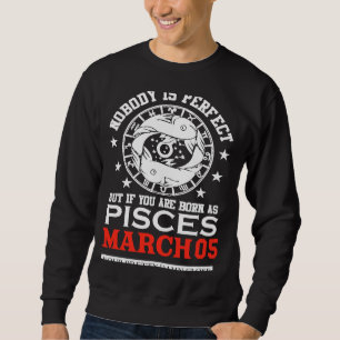 Pisces Zodiac Sign March 05 Women Man Birthday Par Sweatshirt