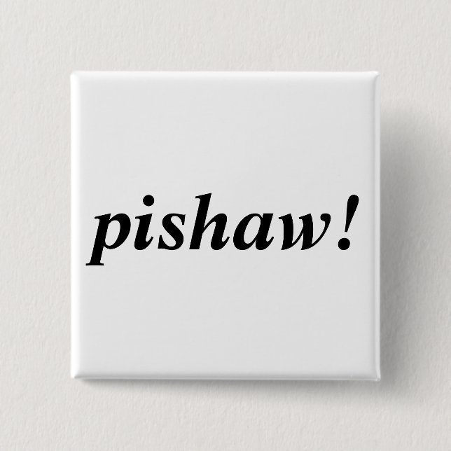 pishaw! 15 cm square badge (Front)