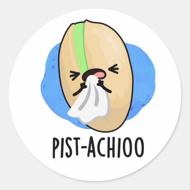 Pist-achioo Funny Sneezing Nut Pistachio Pun  Classic Round Sticker (Front)