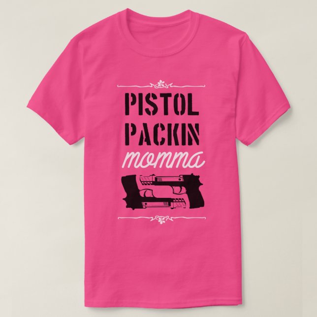 Pistol packin momma white T-Shirt (Design Front)