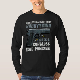 Pistol This Is A Cordless Hole Puncher T-Shirt