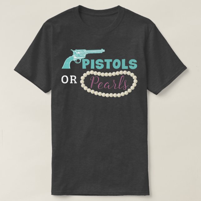 Pistols Or Pearls Funny Gender Reveal Party  T-Shirt (Design Front)