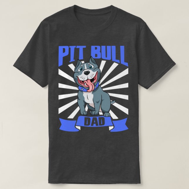 Pit Bull Dad Pit Bull T-Shirt (Design Front)