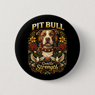 Pit Bull: Gentle Strength 6 Cm Round Badge