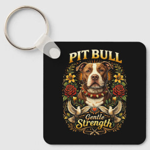 Pit Bull: Gentle Strength Key Ring