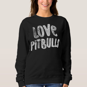 Pit Bull Love Pitbulls White American Bully Light Sweatshirt