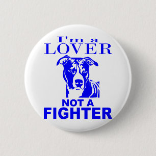 PIT BULL LOVER NOT A FIGHTER 6 CM ROUND BADGE
