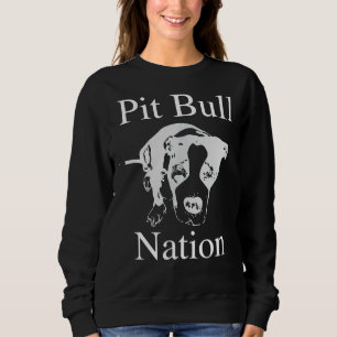 Pit Bull Nation Pittie Fan Dog Lover Adopt A Pitti Sweatshirt