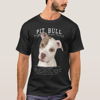 Pit Bull Pittie Owner  Human Trainer  1 T-Shirt
