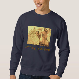 Pit Bulls are Angels on earth Sweatshirt