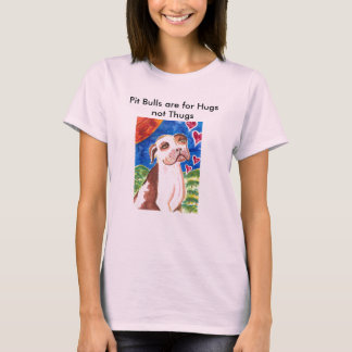 Pit Bulls are for Hugs not Thugs T-Shirt
