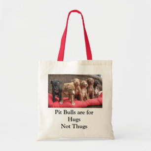 Pit Bulls are for Hugs, not Thugs Tote Bag