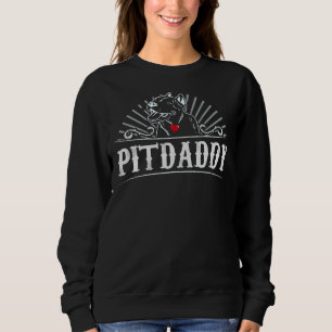 Pit Daddy Pitbull Dog Dad Pit Bull Owner Sweatshirt