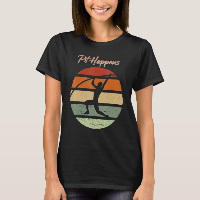 Pit happens Pole Vault T-Shirt (Front)