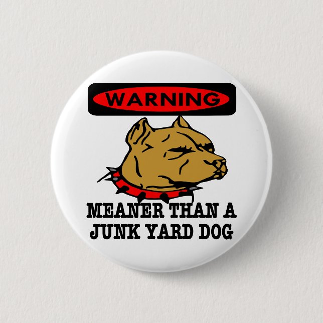 Pit Meaner Junkyard Dog 6 Cm Round Badge (Front)