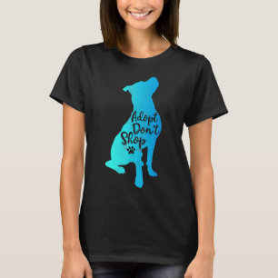 Pitbull Adopt Dont Shop Pitbulls Dog Mama Cute Mum T-Shirt