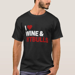 Pitbull And Wine I Love Wine Pitbulls T-Shirt