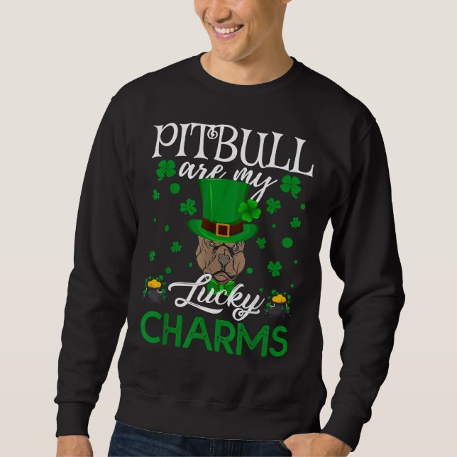 Pitbull Are My Lucky Charms Pitbull Dog St Patrick Sweatshirt (Front)