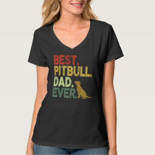 Pitbull  Best Pitbull Dad Ever Pittie Dad Father's T-Shirt