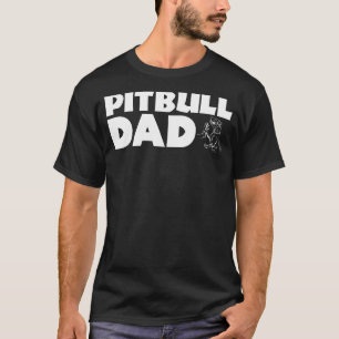 Pitbull Dad Funny Pitbull Dog Lover Father's Day T-Shirt