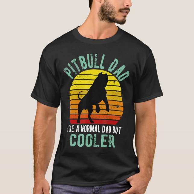 Pitbull Dad Like A Normal Dad Funny Retro Sun Pit  T-Shirt (Front)